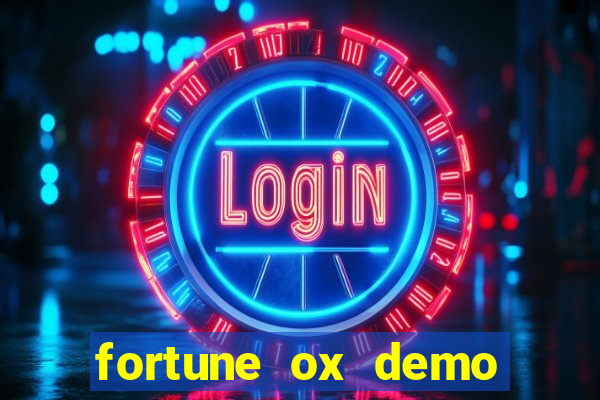 fortune ox demo dinheiro infinito